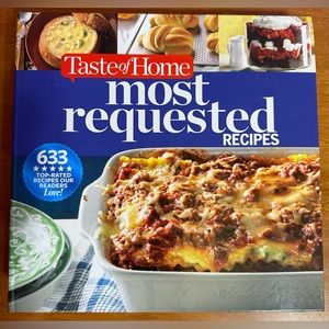 Taste of Home Most Requested Recipes: 633 Top-Rated Recipes Our Readers …